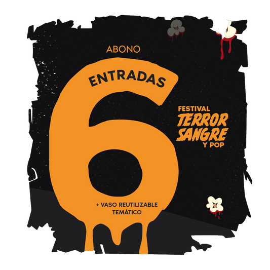 Abono 6 entradas - Festival de Terror, Sangre y Pop 2026